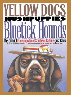 cover image of Yellow Dogs, Hushpuppies, and Bluetick Hounds